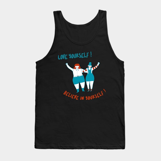 love yourself! believe in yourself! Tank Top by Zipora